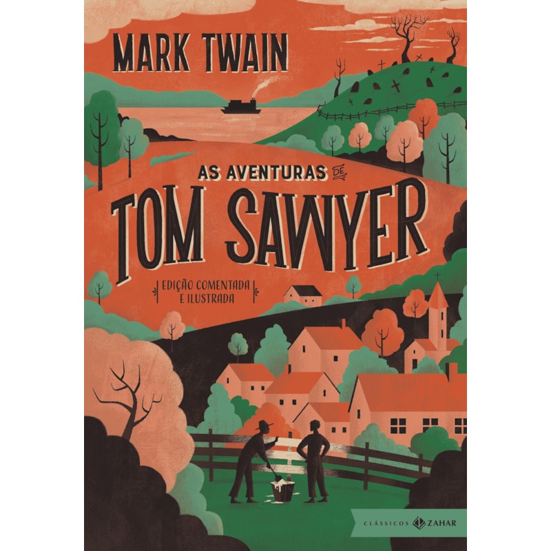 AS AVENTURAS DE TOM SAWYER (EDIÇÃO COMENTADA E ILUSTRADA) - TRADUÇÃO DE JOSÉ ROBERTO OSHEA