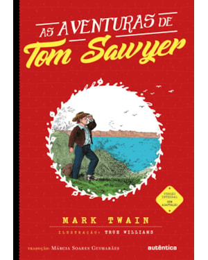 AS AVENTURAS DE TOM SAWYER - (TEXTO INTEGRAL - CLÁSSICOS AUTÊNTICA)