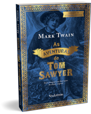 AS AVENTURAS DE TOM SAWYER: TEXTO INTEGRAL COM AS ILUSTRAÇÕES ORIGINAIS