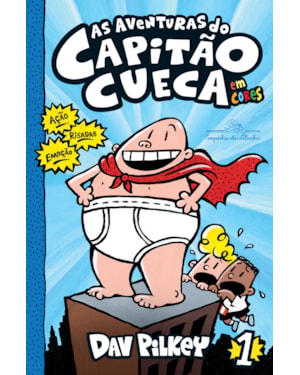 AS AVENTURAS DO CAPITÃO CUECA - VOL. 1 EM CORES!