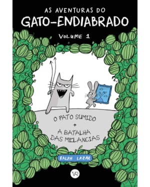 AS AVENTURAS DO GATO-ENDIABRADO: O PATO SUMIDO + A BATALHA DAS MELANCIAS