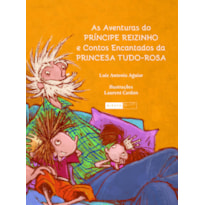 AS AVENTURAS DO PRÍNCIPE REIZINHO E CONTOS ENCANTADOS DA PRINCESA TUDO-ROSA
