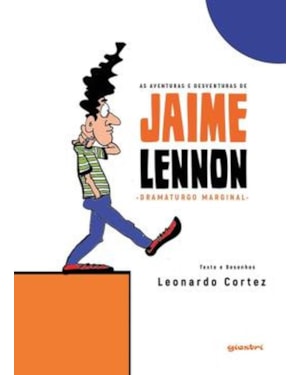 AS AVENTURAS E DESVENTURAS DE JAIME LENNON, DRAMATURGO MARGINAL
