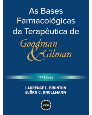 AS BASES FARMACOLÓGICAS DA TERAPÊUTICA DE GOODMAN E GILMAN