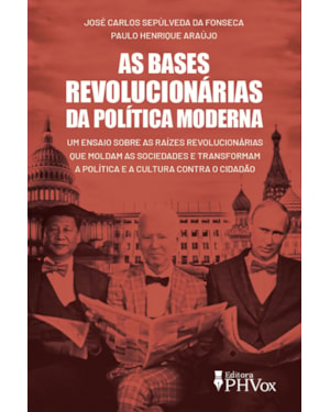 AS BASES REVOLUCIONÁRIAS DA POLÍTICA MODERNA
