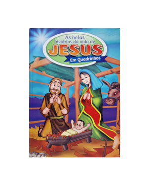 AS BELAS HISTÓRIAS DA VIDA DE JESUS EM QUADRINHOS