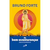 As bem-aventuranças: Exercícios Espirituais
