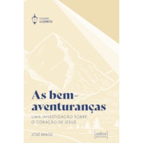 AS BEM-AVENTURANÇAS: UMA INVESTIGAÇÃO SOBRE O CORAÇÃO DE JESUS