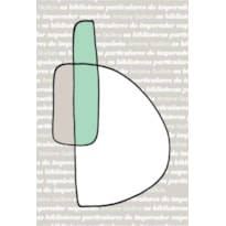 AS BIBLIOTECAS PARTICULARES DO IMPERADOR NAPOLEÃO AS BIBLIOTECAS PARTICULARES DO IMPERADOR NAPOLEÃO