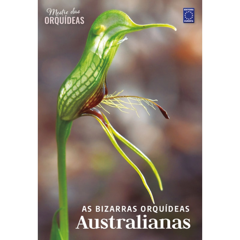 AS BIZARRAS ORQUÍDEAS AUSTRALIANAS - MESTRE DAS ORQUÍDEAS - VOLUME 21