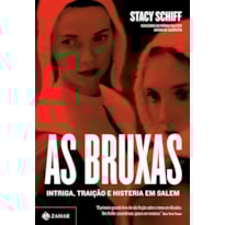 AS BRUXAS: INTRIGA, TRAIÇÃO E HISTERIA EM SALEM