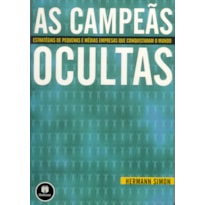 AS CAMPEÃS OCULTAS: ESTRATÉGIAS DE PEQUENAS E MÉDIAS EMPRESAS QUE CONQUISTARAM O MUNDO