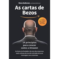 AS CARTAS DE BEZOS: 14 PRINCÍPIOS PARA CRESCER COMO A AMAZON