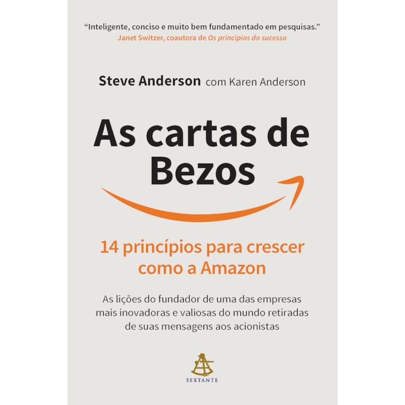 AS CARTAS DE BEZOS: 14 PRINCÍPIOS PARA CRESCER COMO A AMAZON | AS LIÇÕES DO FUNDADOR DE UMA DAS EMPRESAS MAIS INOVADORAS E VALIOSAS DO MUNDO RETIRADAS DE SUAS MENSAGENS AOS ACIONISTAS