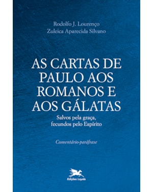 AS CARTAS DE PAULO AOS ROMANOS E AOS GÁLATAS: SALVOS PELA GRAÇA, FECUNDOS PELO ESPÍRITO