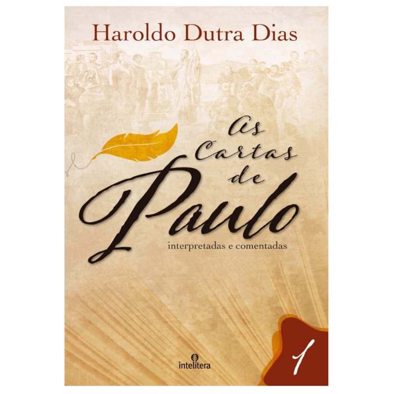 AS CARTAS DE PAULO: INTERPRETADAS E COMENTADAS VOL 1