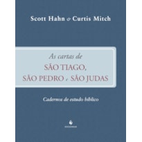 AS CARTAS DE SÃO TIAGO, SÃO PEDRO E SÃO JUDAS