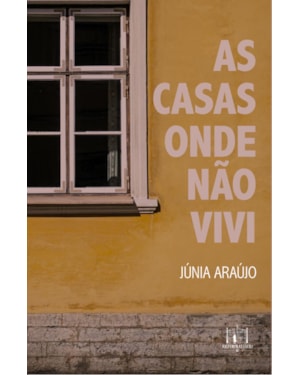 AS CASAS ONDE NÃO VIVI
