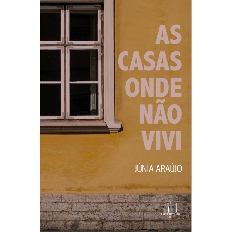 AS CASAS ONDE NÃO VIVI