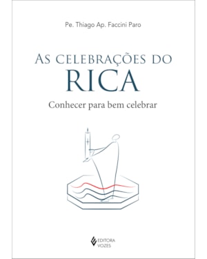 AS CELEBRAÇÕES DO RICA: CONHECER PARA BEM CELEBRAR
