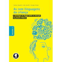 AS CEM LINGUAGENS DA CRIANÇA: VOLUME 1: A ABORDAGEM DE REGGIO EMILIA NA EDUCAÇÃO DA PRIMEIRA INFÂNCIA