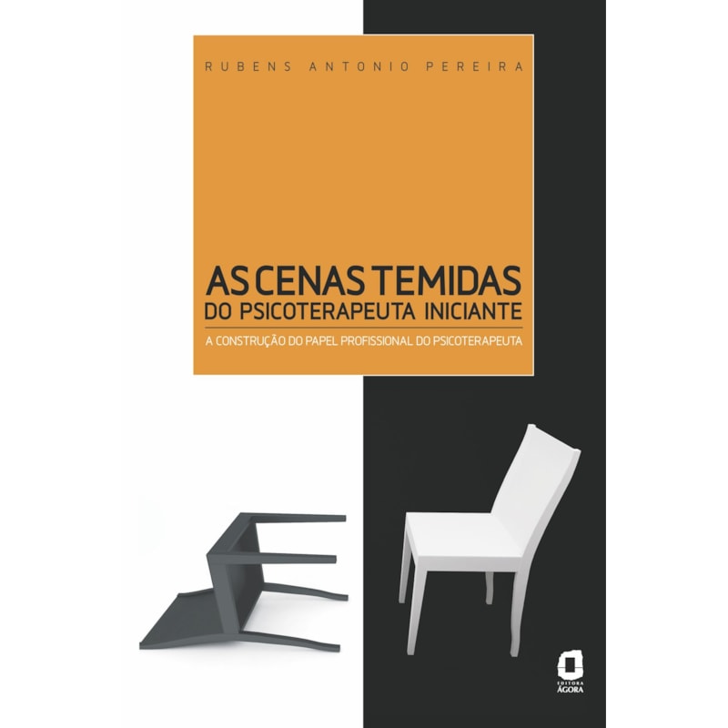 AS CENAS TEMIDAS DO PSICOTERAPEUTA INICIANTE: A CONSTRUÇÃO DO PAPEL PROFISSIONAL DO PSICOTERAPEUTA