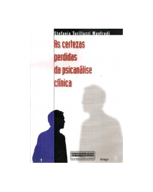 As certezas perdidas da psicanálise clínica