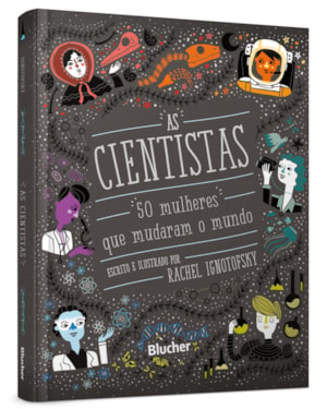 As cientistas: 50 mulheres que mudaram o mundo