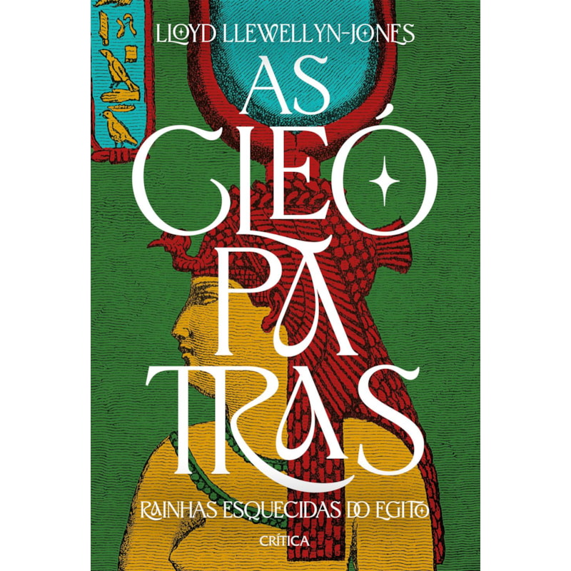 AS CLEÓPATRAS: RAINHAS ESQUECIDAS DO EGITO