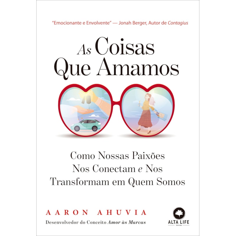As coisas que amamos: como nossas paixões nos conectam e nos tornam quem somos