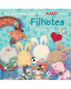 As coisas que eu amo nos filhotes