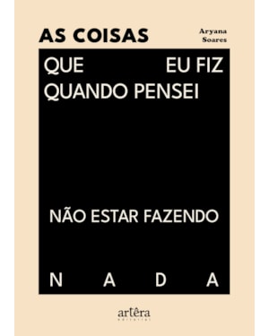 AS COISAS QUE EU FIZ QUANDO PENSEI NÃO ESTAR FAZENDO NADA