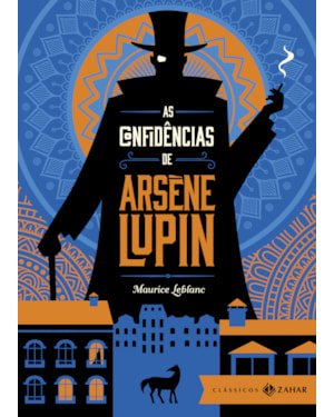 AS CONFIDÊNCIAS DE ARSÈNE LUPIN: EDIÇÃO BOLSO DE LUXO
