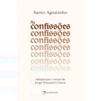 AS CONFISSÕES: ADAPTAÇÕES E NOTAS DE JORGE PIMENTEL CINTRA