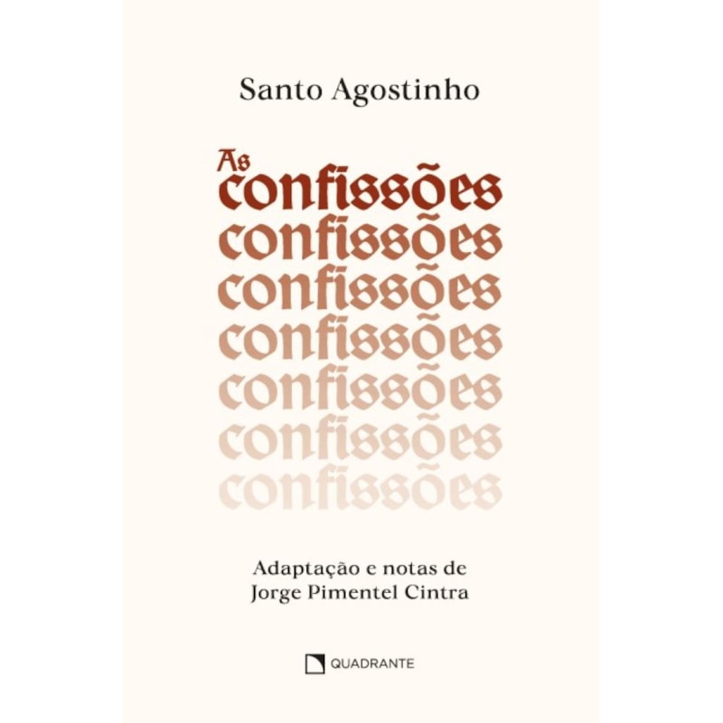 AS CONFISSÕES: ADAPTAÇÕES E NOTAS DE JORGE PIMENTEL CINTRA