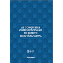 As conquistas comunicacionais no direito tributário atual: XIX Congresso Nacional De Estudos Tributários