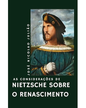 AS CONSIDERAÇÕES DE NIETZSCHE SOBRE O RENASCIMENTO