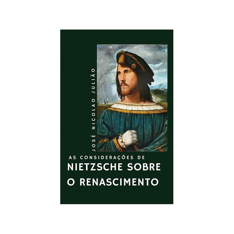 AS CONSIDERAÇÕES DE NIETZSCHE SOBRE O RENASCIMENTO
