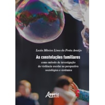 AS CONSTELAÇÕES FAMILIARES COMO MÉTODO DE INVESTIGAÇÃO DA VIOLÊNCIA ESCOLAR NA PERSPECTIVA SOCIOLÓGICA E SISTÊMICA