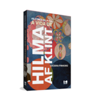 As cores da alma: a vida de Hilma af Klint