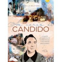 AS CORES DE CANDIDO: A BIOGRAFIA EM QUADRINHOS DE CANDIDO PORTINARI, O MAIS CELEBRADO PINTOR BRASILEIRO