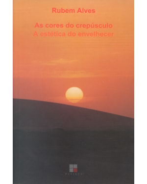 AS CORES DO CREPÚSCULO: A ESTÉTICA DO ENVELHECER