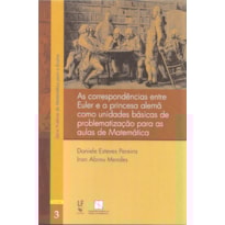 AS CORRESPONDÊNCIAS ENTRE EULER E A PRINCESA ALEMÃ COMO UNIDADES BÁSICAS DE PROBLEMATIZAÇÃO PARA AULAS DE MATEMÁTICA