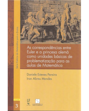 AS CORRESPONDÊNCIAS ENTRE EULER E A PRINCESA ALEMÃ COMO UNIDADES BÁSICAS DE PROBLEMATIZAÇÃO PARA AULAS DE MATEMÁTICA