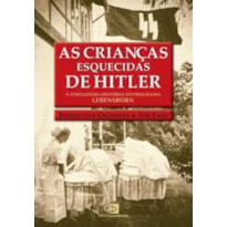 AS CRIANÇAS ESQUECIDAS DE HITLER