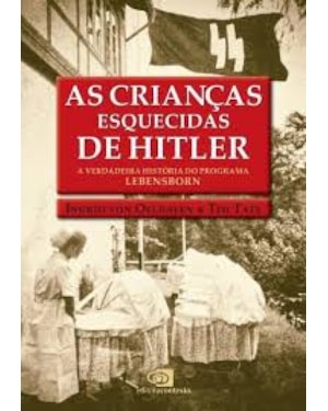 AS CRIANÇAS ESQUECIDAS DE HITLER