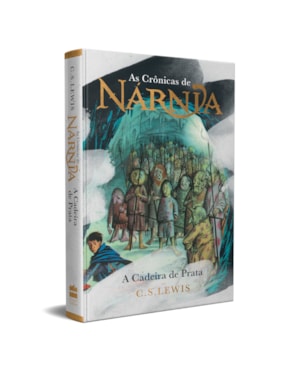 AS CRÔNICAS DE NÁRNIA - COLEÇÃO DE LUXO: A CADEIRA DE PRATA