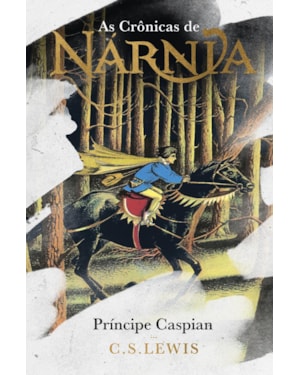 AS CRÔNICAS DE NÁRNIA - COLEÇÃO DE LUXO: PRÍNCIPE CASPIAN