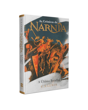 AS CRÔNICAS DE NÁRNIA - EDIÇÃO DE LUXO: A ÚLTIMA BATALHA