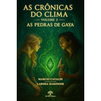 AS CRÔNICAS DO CLIMA - VOLUME 2: AS PEDRAS DE GAYA
